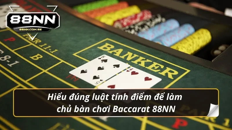 Baccarat 88NN – Nơi Dân Cá Cược Thứ Thiệt Thể Hiện Đẳng Cấp 3 Cách tính điểm – bí kíp sinh tồn trong mọi ván Baccarat 88NN