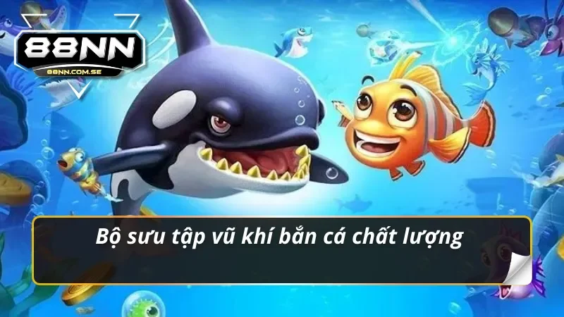 Bắn Cá Thần Tài - Tựa Game Săn Cá Hot Hit Tại Nhà Cái 88NN 2 Vũ khí bắn cá thần tài siêu chất lượng