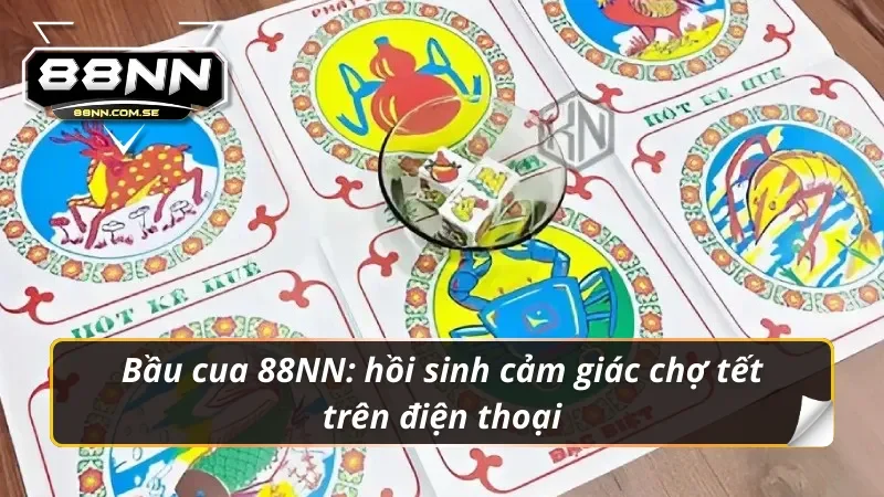 Bầu Cua 88NN - Tay Chơi Đặt Cược Cực Đã 1 Hàng ngàn người chơi đang lắc xúc xắc mỗi phút tại Bầu cua 88NN