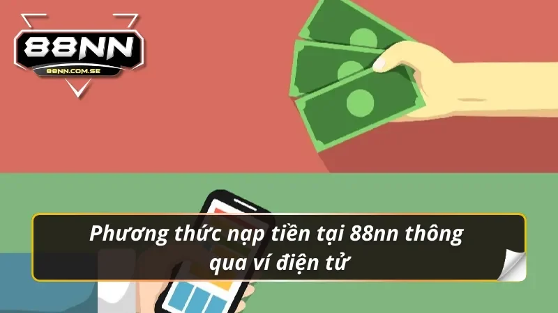 Nạp Tiền 88NN - Hướng Dẫn Lên Điểm Nhanh Chóng Nhất 2026 4 Đa dạng phương thức nạp tiền 88nn tiện lợi