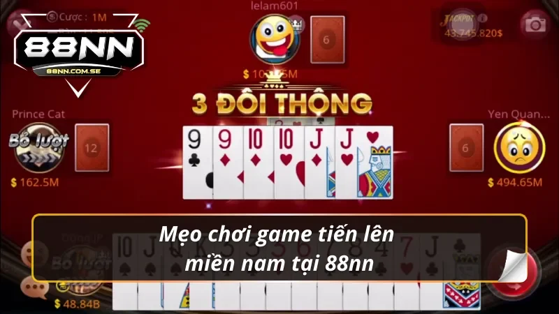 Khám Phá Tiến Lên Miền Nam 88NN Đầy Hấp Dẫn Năm 2026 5 Mẹo chơi game tiến lên miền nam 88nn
