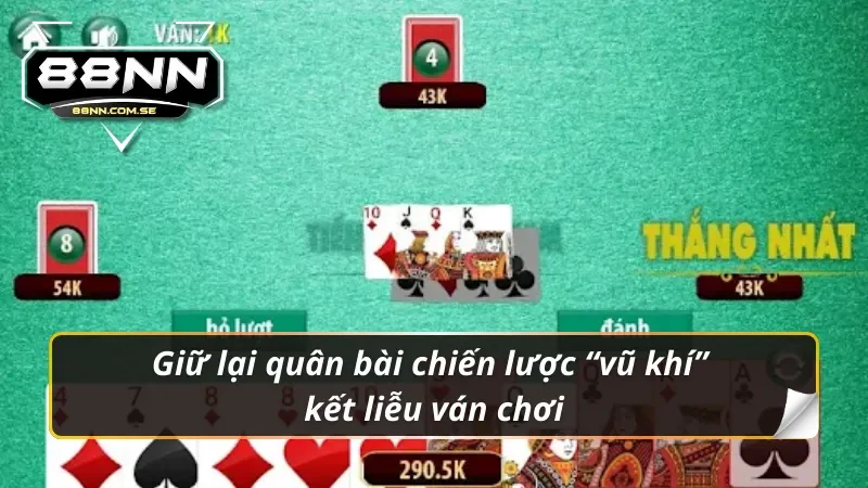 Khám Phá Tiến Lên Miền Nam 88NN Đầy Hấp Dẫn Năm 2026 6 Giữ lại quân bài chiến lược “vũ khí” kết liễu ván chơi tiến lên miền nam 88nn
