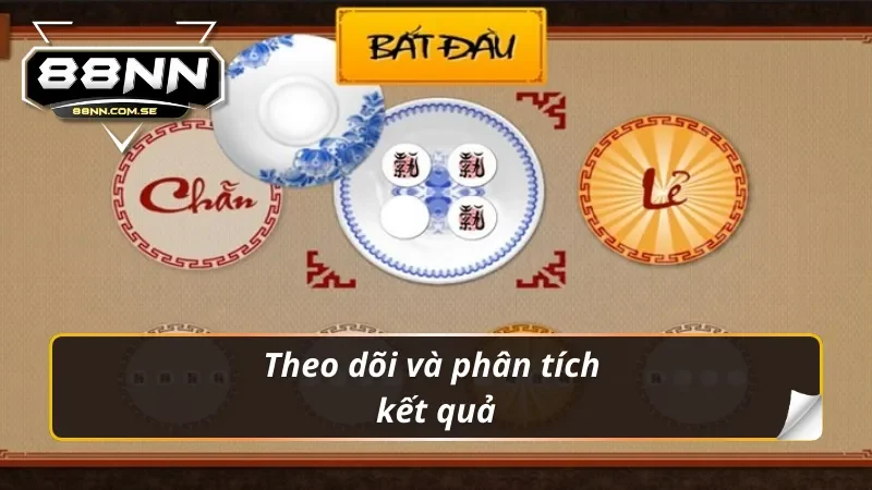 Cách Chơi Xóc Đĩa 88NN Đơn Giản Và Hiệu Quả Nhất 6 Theo dõi và phân tích kết quả trong xóc đĩa 88NN