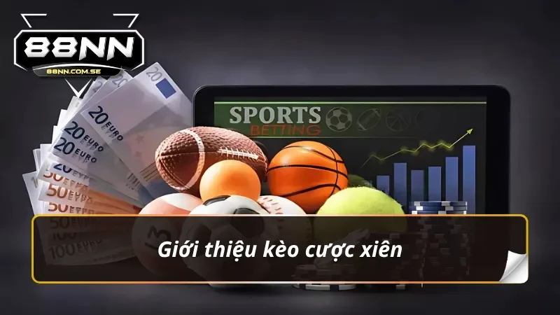 Kèo Cược Xiên – Thắng Lớn Với Những Kết Hợp Kèo Tiềm Năng 1 Kèo cược xiên và một số dữ liệu cơ bản cần biết